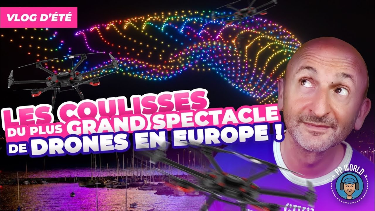 Les-COULISSES-Du-Plus-GRAND-Show-De-Drones-En-EUROPE-Video-4K-chapitree